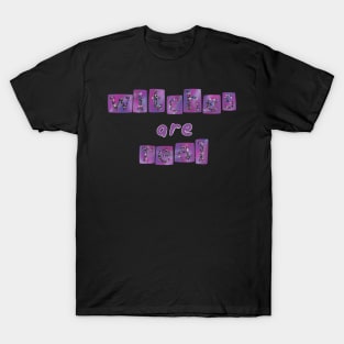 Witches are real T-Shirt